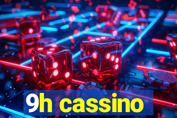 9h cassino